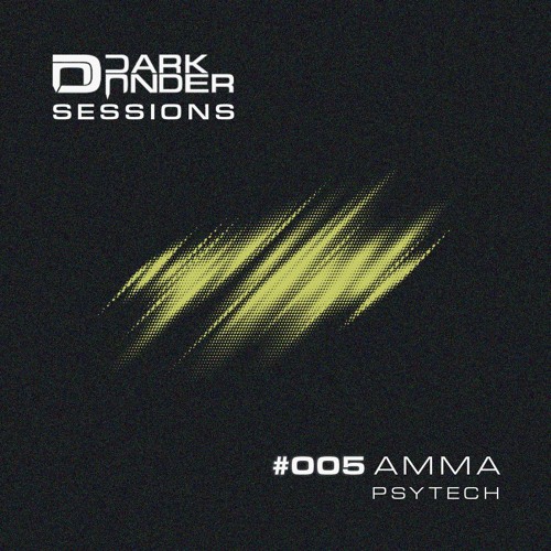 Dark Under Sessions: #005 - AMMA - Psytech - 30/01/2025