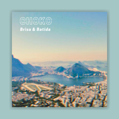 Brisa & Batida - CHOKO