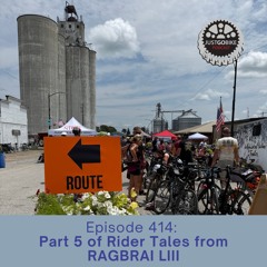 Episode 414: Part 5 of Rider Tales from RAGBRAI LIII