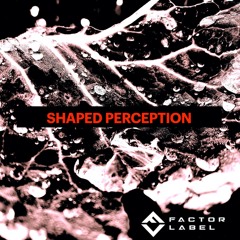 Shaped Perception