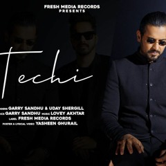 Techi Garry Sandhu Ft. Uday Shergill Full Official Song Fresh Media Records