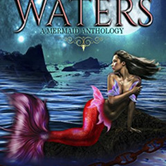 [Get] EPUB 📑 Dark Waters: A Mermaid Anthology by  Jessica Ozment,Alexia Purdy,Stefan