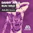 Danny Avila - Run Wild (JULES Remix)