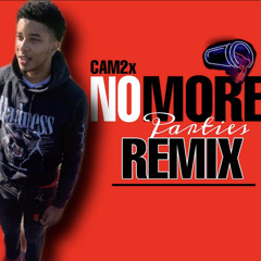 Cam2x No More Parties (Remix)