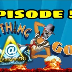 Ep. 55: Anything Goes *NSFTW*