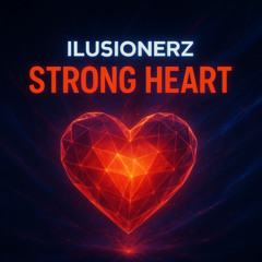 IluSionerZ - Strong Heart