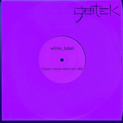 “White Label” a Classic Trance demo mix: 005, recorded live June 14th, 2023