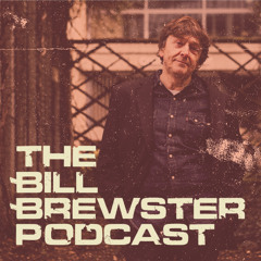 The Bill Brewster Podcast #806 (Short Version)