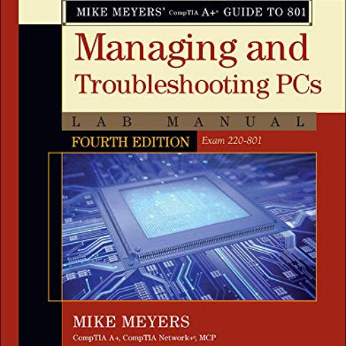 [READ] KINDLE 💑 Mike Meyers' CompTIA A+ Guide to 801 Managing and Troubleshooting PC