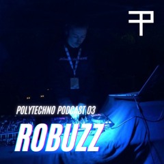 Polytechno Podcast 03 - ROBUZZ