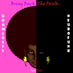 Bring Back The Funk. - DnB & Neurofunk Mix