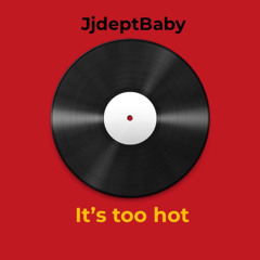 it’s too hot