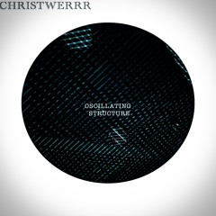 MOTZ Premiere: CHRISTWERRR - Oscillating Structure