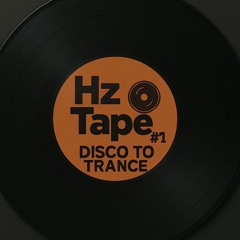 Hz Tape #1 - Disco to Trance