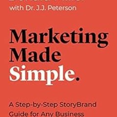 ACCESS EBOOK EPUB KINDLE PDF Marketing Made Simple: A Step-by-Step StoryBrand Guide for Any Business