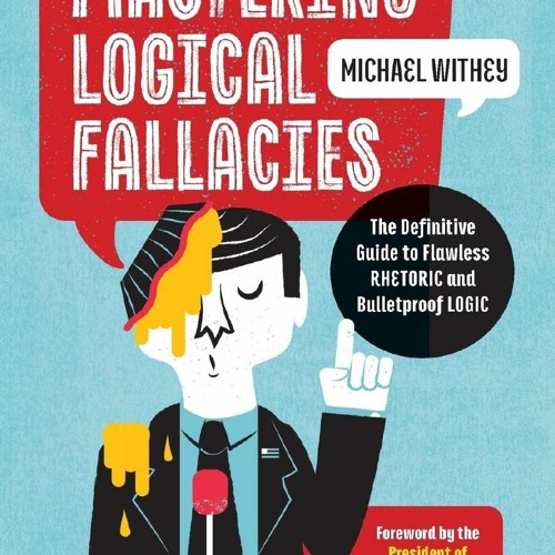 Stream Download⚡️(PDF) ️ Mastering Logical Fallacies The Definitive