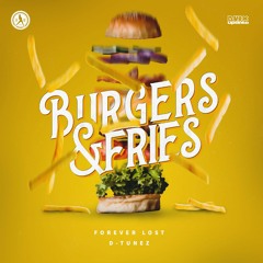 Forever Lost & D-Tunez - Burgers & Fries