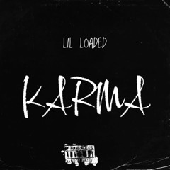 Lil Loaded - Karma
