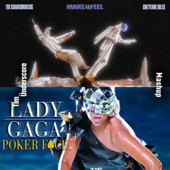 Make Me Feel x Poker Face - The Chainsmokers x Lady Gaga (Tim Underscore Mashup) [Pitched]