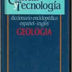 [Free] PDF 📋 Geología: Diccionario enciclopédico español-inglés (Ciencia y tecno