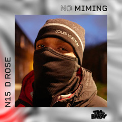N15 D Rose - No Miming