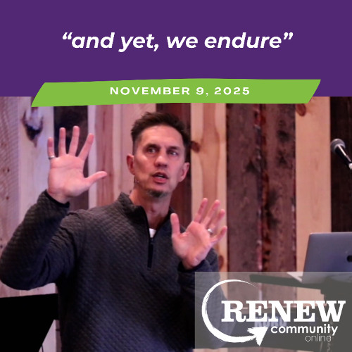 November 9, 2025 "And Yet, We Endure"