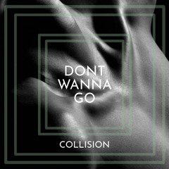 Dont Wanna Go