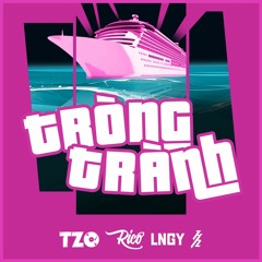DJ Tzo - Tròng Trành (ft. 404 Rico, LNGY)