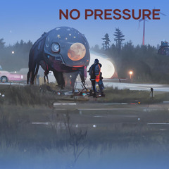 No Pressure