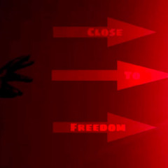 Close to Freedom (11.06.2024)
