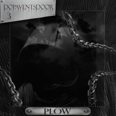 PLOW - DOPAVENTSDOOR 03