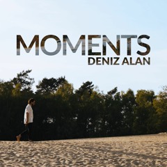 Deniz Alan - Moments (Original Mix)
