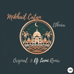 𝐏𝐑𝐄𝐌𝐈𝐄𝐑𝐄: Mikhail Catan - Ethnica [Camel VIP Records]