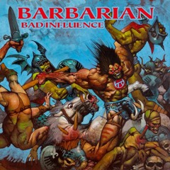 Bad Influence - Barbarian (HUS058)