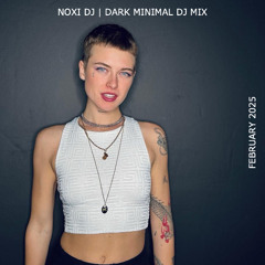 NOXI | Techno Relax | Dark Hypnotic Minimal Set | DJ Mix