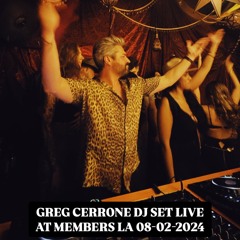 Greg Cerrone DJ Set Live At Members LA 08 02 2024