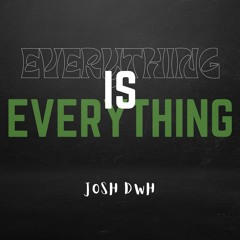 Everything Is Everything