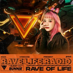 RAVE LIFE RADIO #016 - DJ BUNNIE | VNSOUND MUSIC