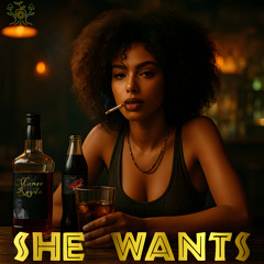She Wants