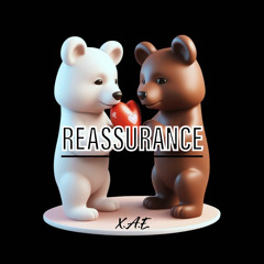 Reassurance [ Unreleased ]