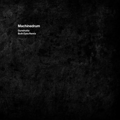 Machinedrum - Gunshotta (Both Eyes Remix)