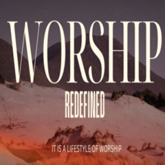 Worship Redefined Series- Worship Redefined - Christian Lubbe