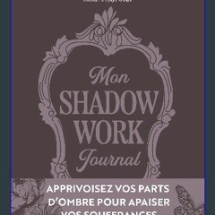 #^D.O.W.N.L.O.A.D 📚 Mon Shadow work journal: Apprivoisez vos parts d ombre pour apaiser vos souffr