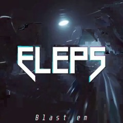 ELEPS - Blast Em