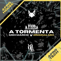 03. A TORMENTA - "MOH MÁRCIO" [Original Mix]