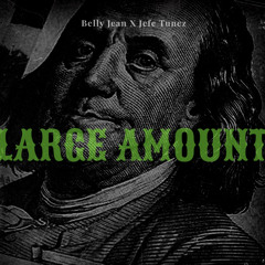 Belly Jean-Large Amount ft. Jefe Tunez