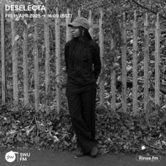 Deselecta - 11 April 2025
