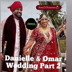 Danielle & Omar Wedding Part 2 May 2025. live mix