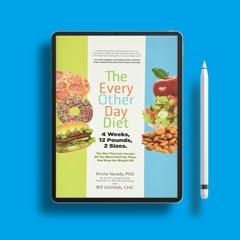 The Every-Other-Day Diet: The Diet That Lets You Eat All You Want (Half the Time) and Keep the