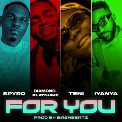 Spyro - For You ft Diamond Platnumz, Teni & Iyanya